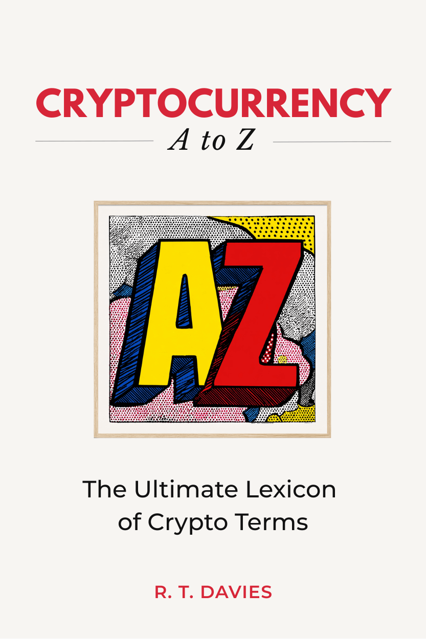 Cryptocurrency A to Z book by R. T. Davies